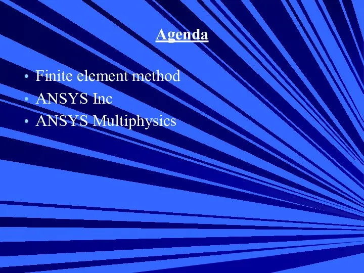 Agenda Finite element method ANSYS Inc ANSYS Multiphysics