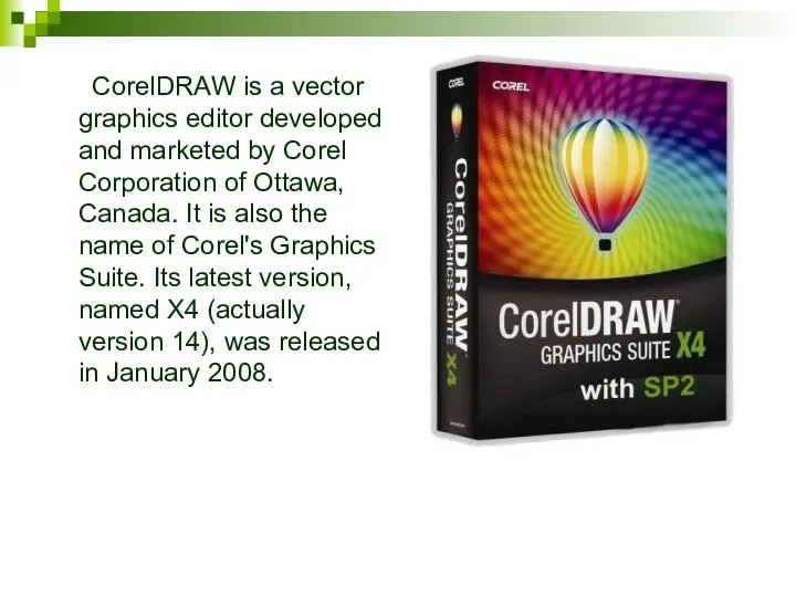 CorelDRAW is a vector graphics editor developed and marketed by Corel