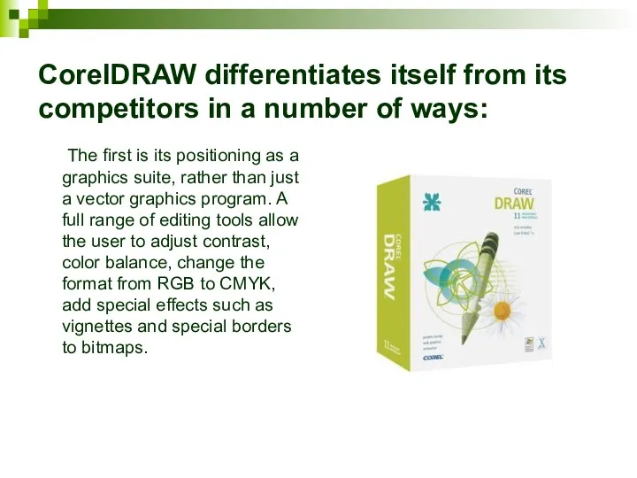 CorelDRAW differentiates itself from its competitors in a number of ways: