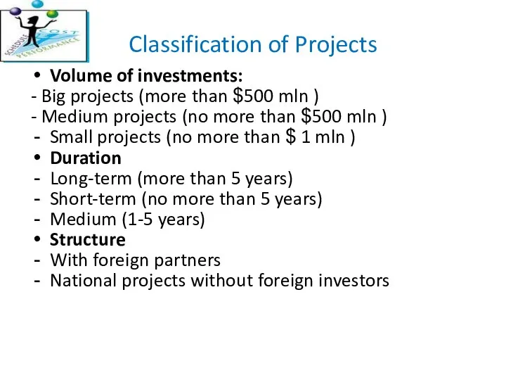 Classification of Projects Volume of investments: - Big projects (more than