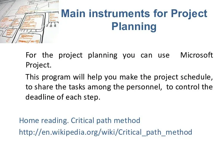 Main instruments for Project Planning For the project planning you can