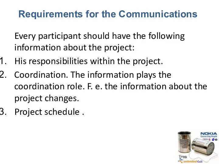 Requirements for the Communications Every participant should have the following information