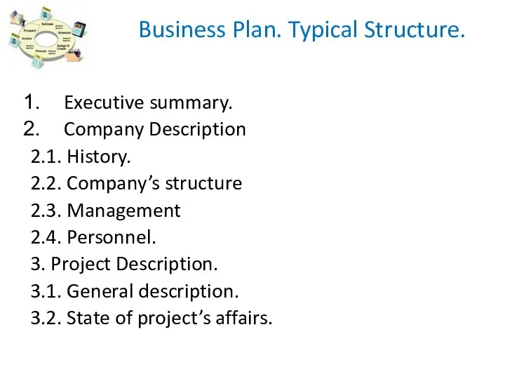 Business Plan. Typical Structure. Executive summary. Company Description 2.1. History. 2.2.