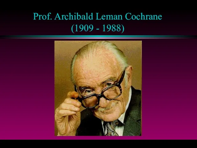 Prof. Archibald Leman Cochrane (1909 - 1988)