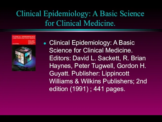 Clinical Epidemiology: A Basic Science for Clinical Medicine. Clinical Epidemiology: A