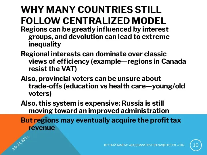 WHY MANY COUNTRIES STILL FOLLOW CENTRALIZED MODEL Regions can be greatly