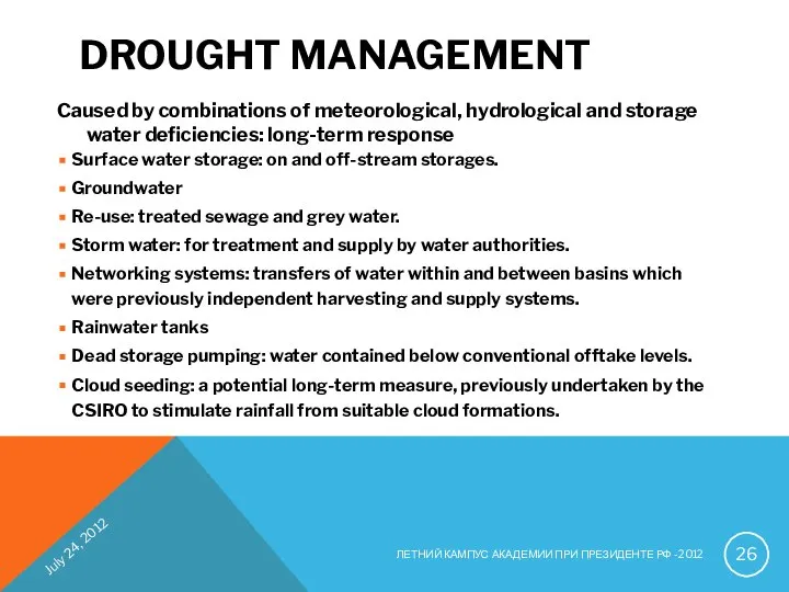 DROUGHT MANAGEMENT Caused by combinations of meteorological, hydrological and storage water