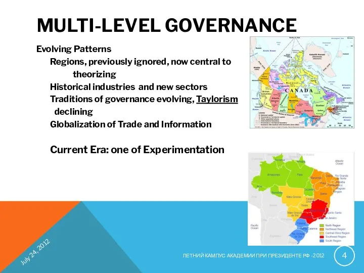 MULTI-LEVEL GOVERNANCE Evolving Patterns Regions, previously ignored, now central to theorizing