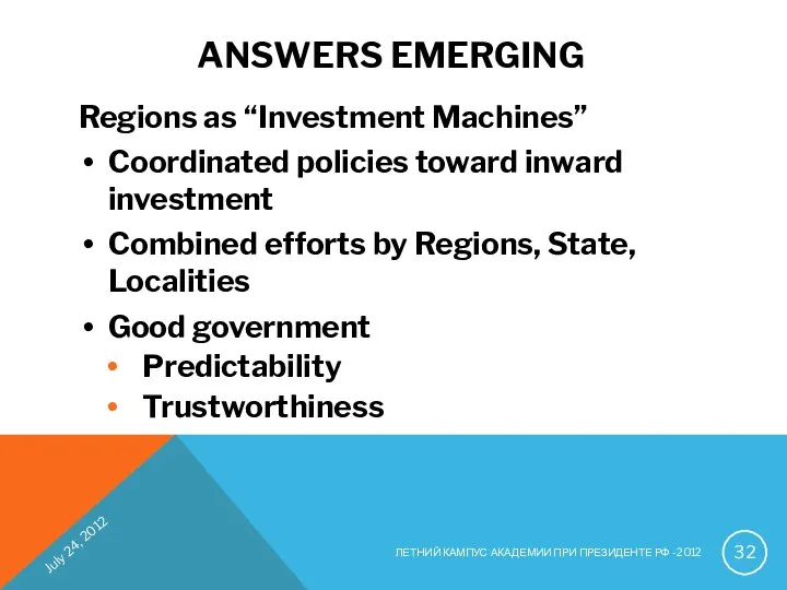 ANSWERS EMERGING Regions as “Investment Machines” Coordinated policies toward inward investment