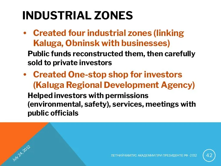 INDUSTRIAL ZONES Created four industrial zones (linking Kaluga, Obninsk with businesses)