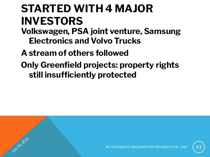 STARTED WITH 4 MAJOR INVESTORS Volkswagen, PSA joint venture, Samsung Electronics