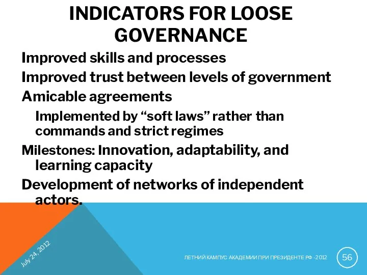 INDICATORS FOR LOOSE GOVERNANCE Improved skills and processes Improved trust between