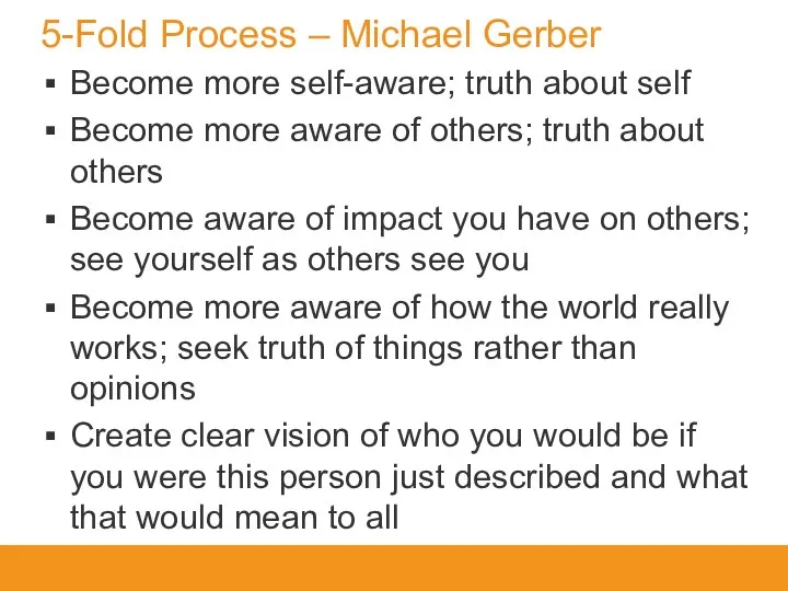 Become more self-aware; truth about self Become more aware of others;