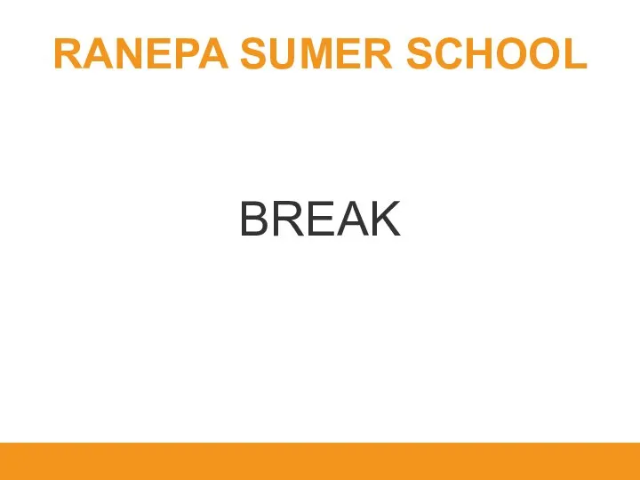 BREAK RANEPA SUMER SCHOOL