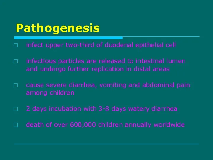 Pathogenesis infect upper two-third of duodenal epithelial cell infectious particles are