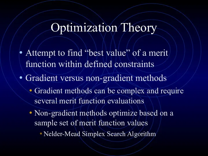 Optimization Theory Attempt to find “best value” of a merit function