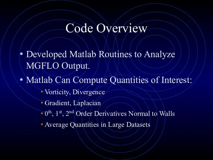 Code Overview Developed Matlab Routines to Analyze MGFLO Output. Matlab Can