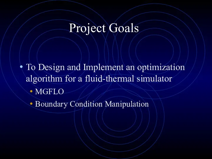 Project Goals To Design and Implement an optimization algorithm for a