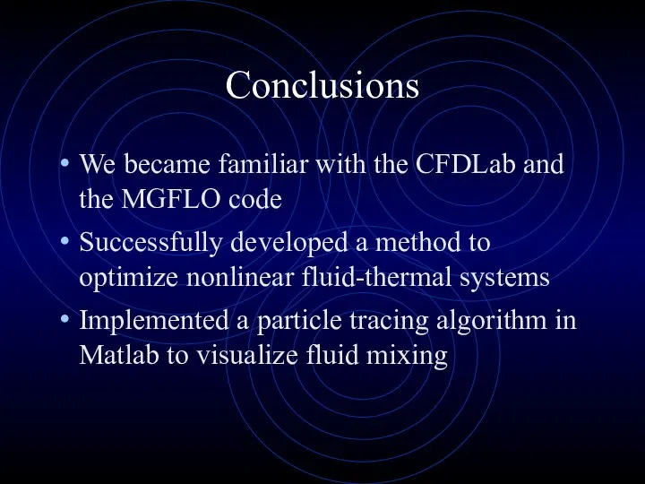 Conclusions We became familiar with the CFDLab and the MGFLO code