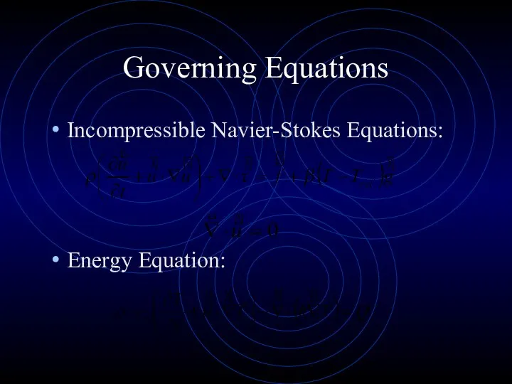 Incompressible Navier-Stokes Equations: Energy Equation: Governing Equations