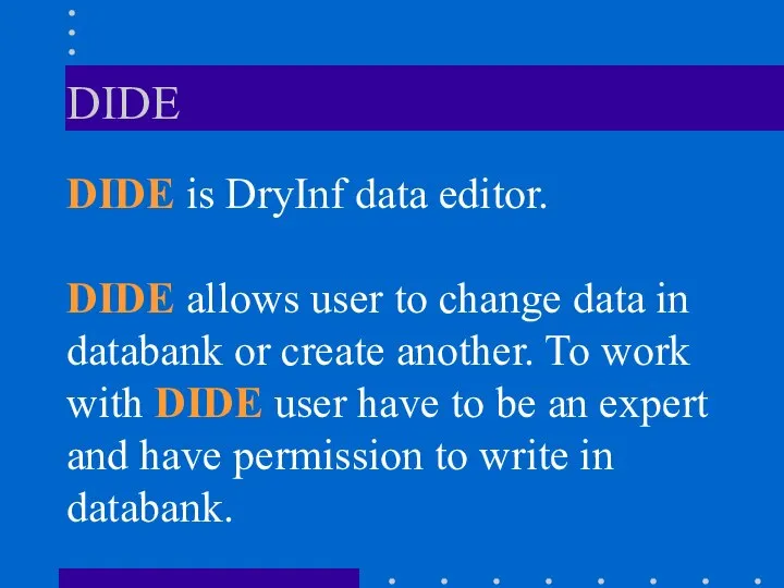 DIDE DIDE is DryInf data editor. DIDE allows user to change