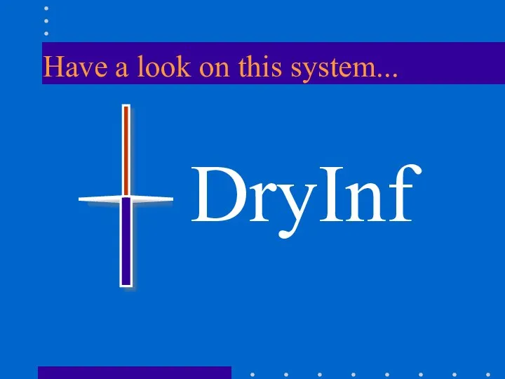 Have a look on this system... DryInf