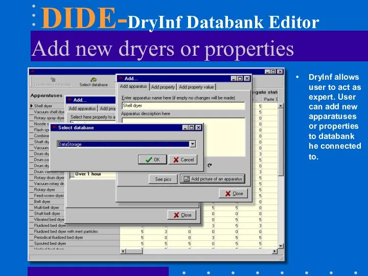 Add new dryers or properties DryInf allows user to act as