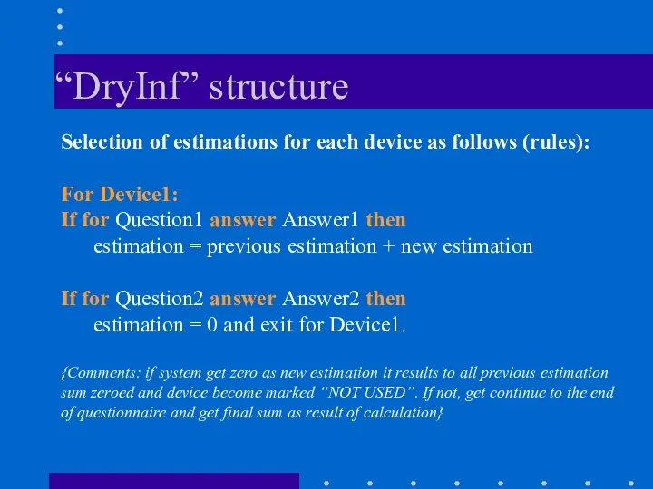 “DryInf” structure Selection of estimations for each device as follows (rules):