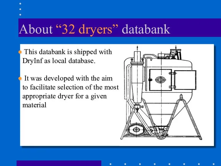 About “32 dryers” databank This databank is shipped with DryInf as