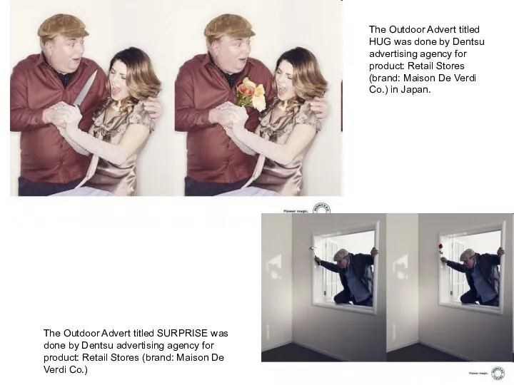 The Outdoor Advert titled SURPRISE was done by Dentsu advertising agency