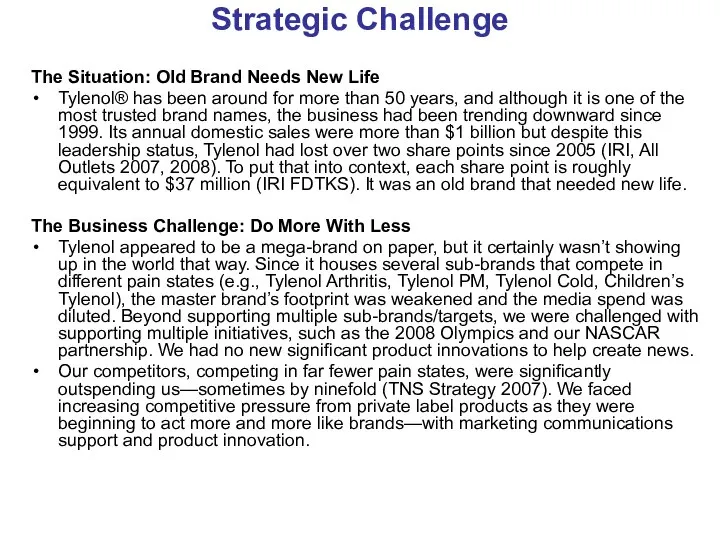 Strategic Challenge The Situation: Old Brand Needs New Life Tylenol® has