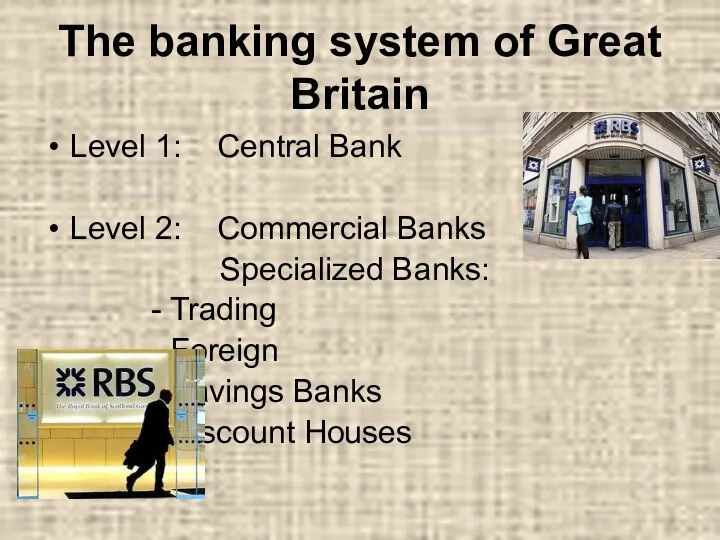 The banking system of Great Britain Level 1: Central Bank Level