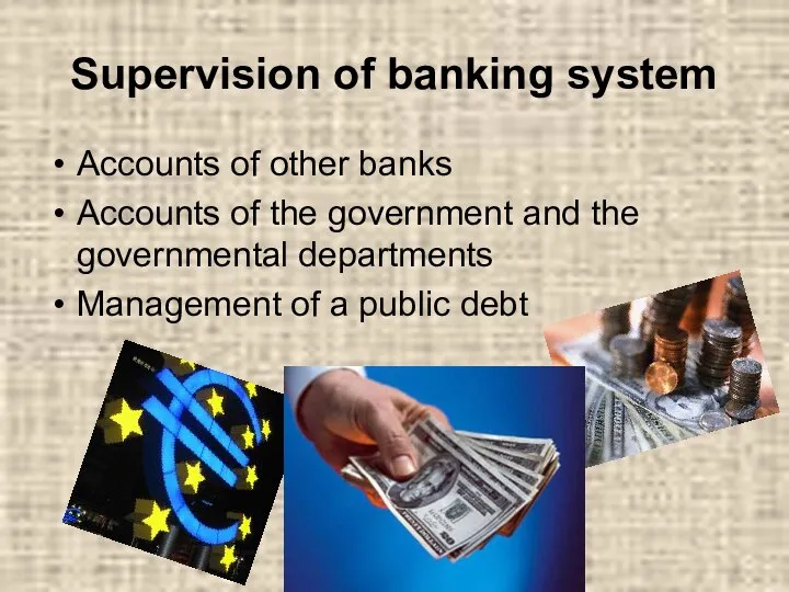 Supervision of banking system Accounts of other banks Accounts of the