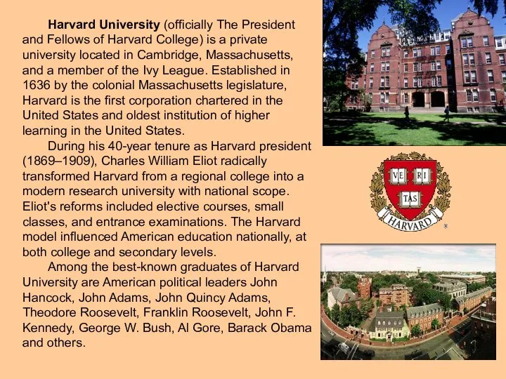 Harvard University (officially The President and Fellows of Harvard College) is