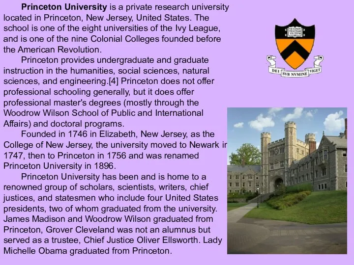 Princeton University is a private research university located in Princeton, New