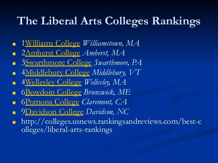 The Liberal Arts Colleges Rankings 1Williams College Williamstown, MA 2Amherst College