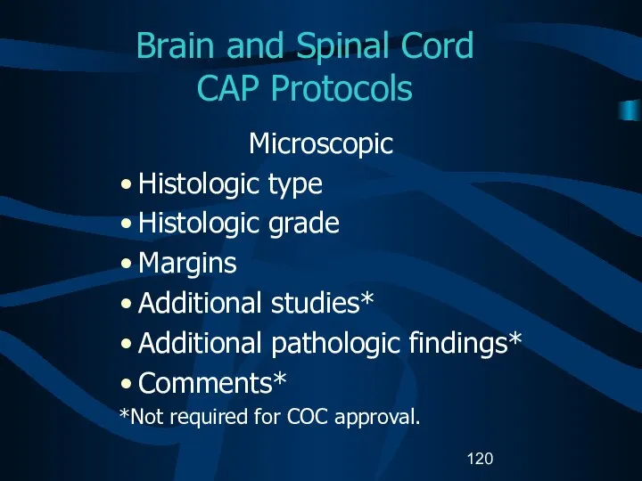 Brain and Spinal Cord CAP Protocols Microscopic Histologic type Histologic grade