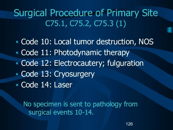 Surgical Procedure of Primary Site C75.1, C75.2, C75.3 (1) Code 10: