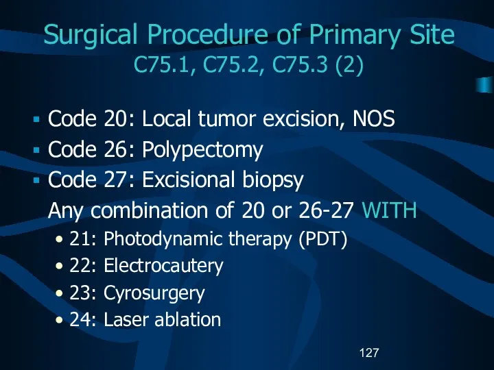 Surgical Procedure of Primary Site C75.1, C75.2, C75.3 (2) Code 20: