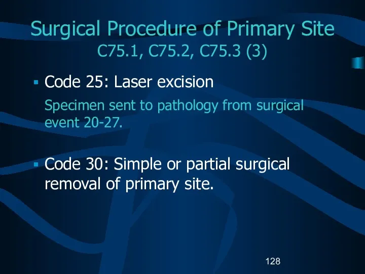 Surgical Procedure of Primary Site C75.1, C75.2, C75.3 (3) Code 25: