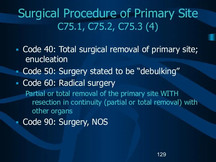Surgical Procedure of Primary Site C75.1, C75.2, C75.3 (4) Code 40: