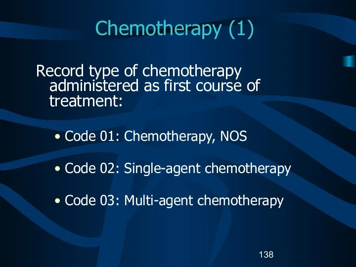 Chemotherapy (1) Record type of chemotherapy administered as first course of