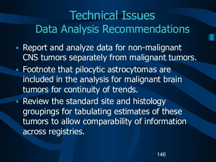 Technical Issues Data Analysis Recommendations Report and analyze data for non-malignant