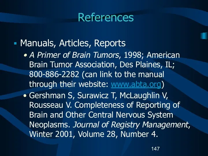 References Manuals, Articles, Reports A Primer of Brain Tumors, 1998; American