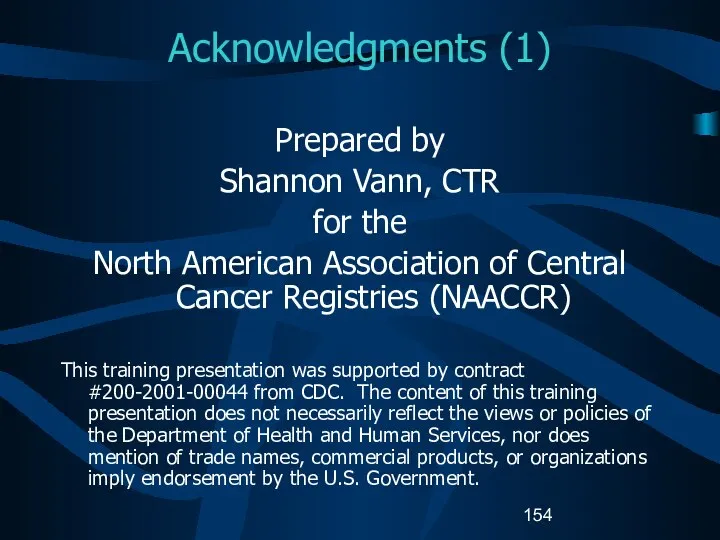 Acknowledgments (1) Prepared by Shannon Vann, CTR for the North American