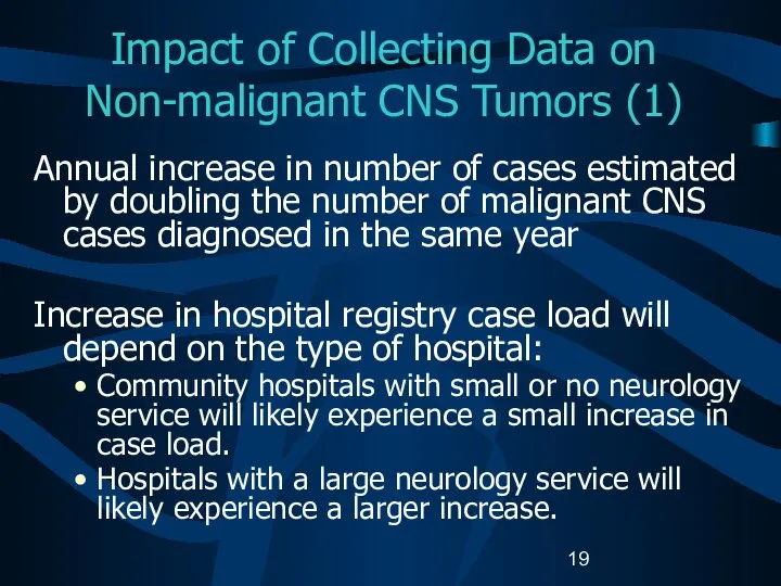 Impact of Collecting Data on Non-malignant CNS Tumors (1) Annual increase