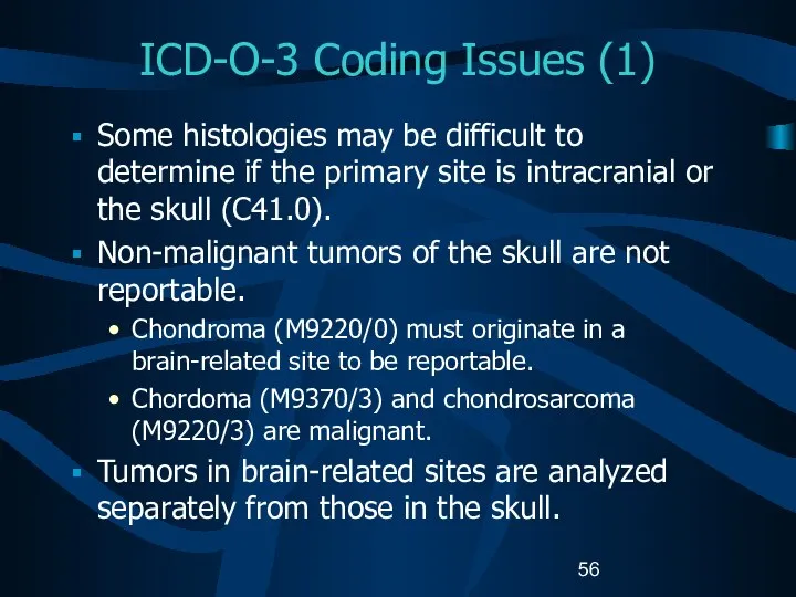 ICD-O-3 Coding Issues (1) Some histologies may be difficult to determine