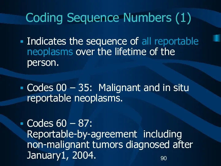 Coding Sequence Numbers (1) Indicates the sequence of all reportable neoplasms