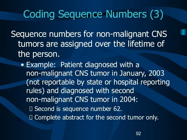 Coding Sequence Numbers (3) Sequence numbers for non-malignant CNS tumors are