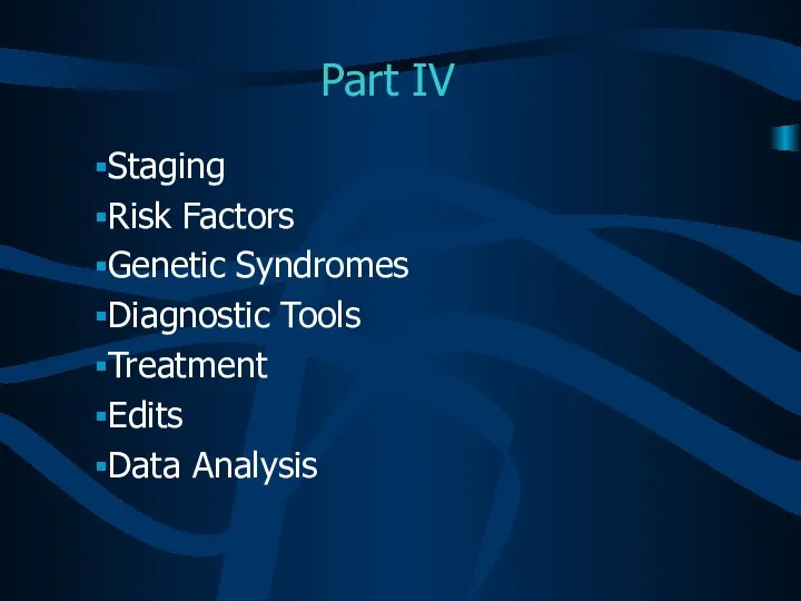 Part IV Staging Risk Factors Genetic Syndromes Diagnostic Tools Treatment Edits Data Analysis